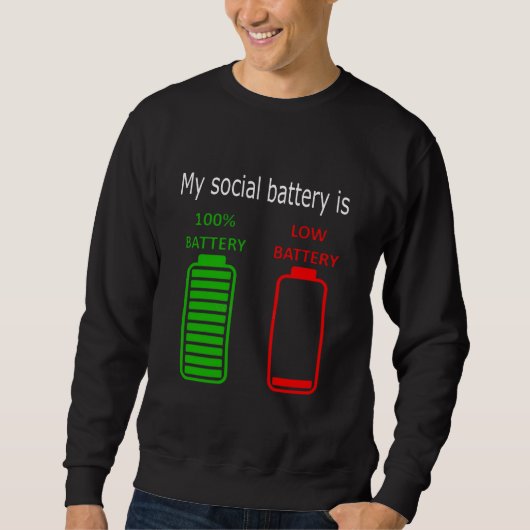 MY SOCIAL BATTERY IS LOW スウェットシャツ (正面)