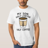 My Son: Half Lawyer Half Coffee Tシャツ (正面)