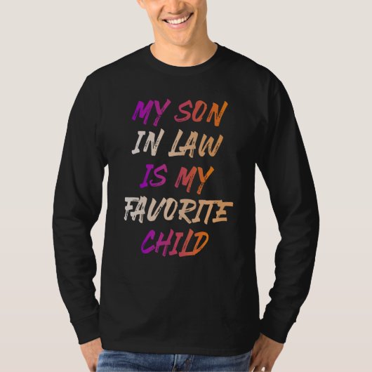 My Son In Law Is My Favorite Child_8 Tシャツ (正面)