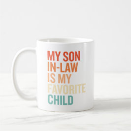 My Son in Law Is My Favorite Child Funny コーヒーマグカップ