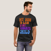 My Son In Law Is My Favorite Child Funny Family Hu Tシャツ (正面フル)