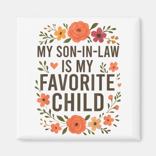 My Son In Law Is My Favorite Child Funny Family Ma マグネット (正面)