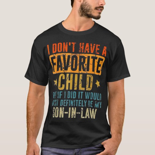 My Son In-Law Is My Favorite Child Funny Family Tシャツ (正面)