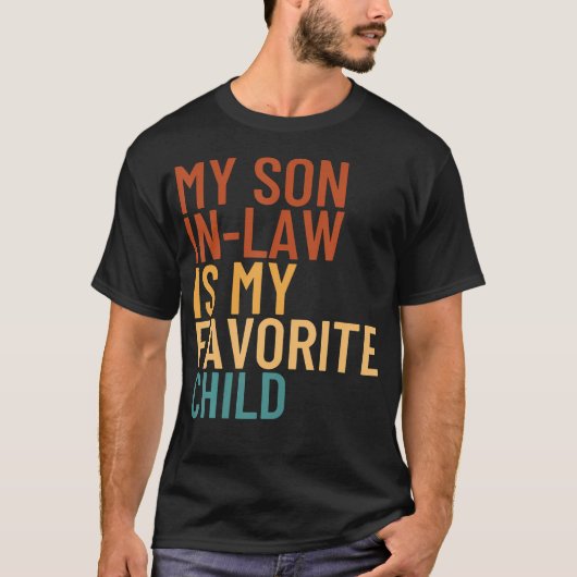 My Son In Law Is My Favorite Child Funny Family Tシャツ (正面)