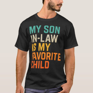 My Son In Law Is My Favorite Child Funny Fathers D Tシャツ