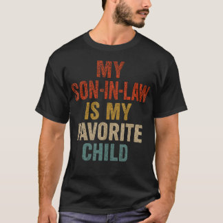 My Son In Law Is My Favorite Child Funny Fathers Tシャツ