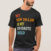 My Son In Law Is My Favorite Child Funny - Replace Tシャツ (正面)
