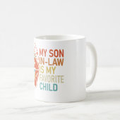 My Son-In-Law Is My Favorite Child Funny Retro  コーヒーマグカップ (正面右)