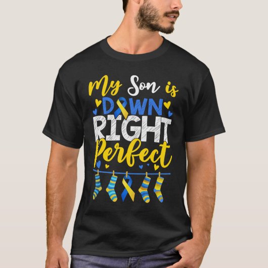 My Son Is Down Right Perfect Down Syndrome Day Awa Tシャツ (正面)