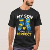 My Son Is Down Right Perfect Extra Chromosome Tシャツ (正面)