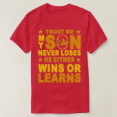 My Son Never Loses Either Wins Or T Tシャツ (デザイン正面)