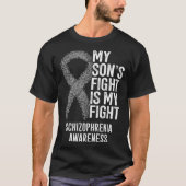 My Son s Fight Is My Fight Schizophrenia Awareness Tシャツ (正面)