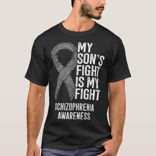 My Son s Fight Is My Fight Schizophrenia Awareness Tシャツ (正面)