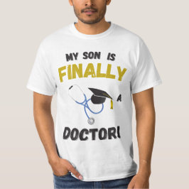 My Sonis Finally a Doctor - Medical Gift Tシャツ