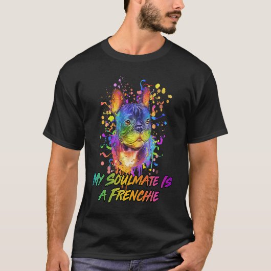 My Soulmate Is a Frenchie Rescue Dog French Bulldo Tシャツ (正面)