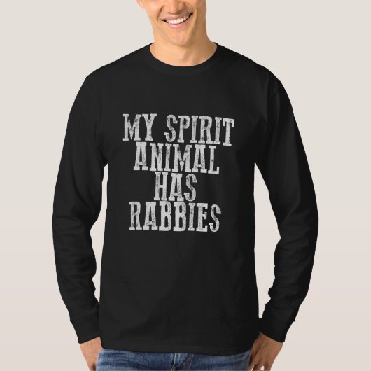 My Spirit Animal Has Rabies Tシャツ (正面)