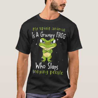 My Spirit Animal Is A Grumpy Frog Who Slaps Tシャツ