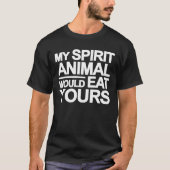 My Spirit animal would eat yours - Yoga Slogan Tシャツ (正面)