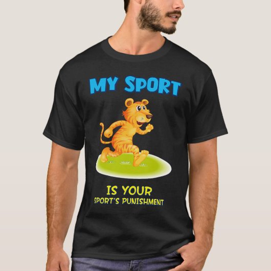My Sport Is Your Sport's Punishment Sarcastic Joke Tシャツ (正面)