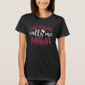 My Squad Calls Me Mama  Mothers Day Graphic Tシャツ (正面)