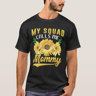My Squad Calls Me Mommy Sunflower Mothers Day Tシャツ