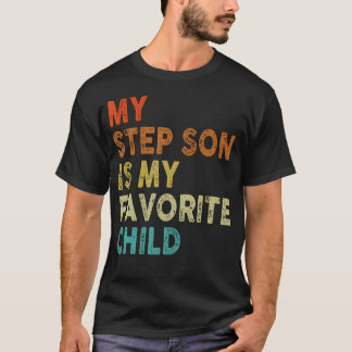 My Step Son Is My Favorite Child Boy Girl Funny Tシャツ