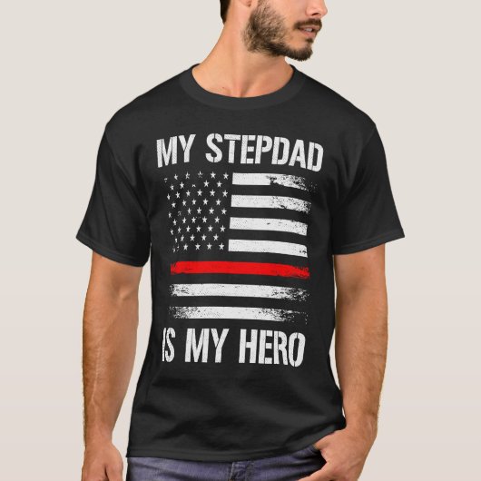 My Stepdad Is My Hero Firefighter Thin Red Line Tシャツ (正面)