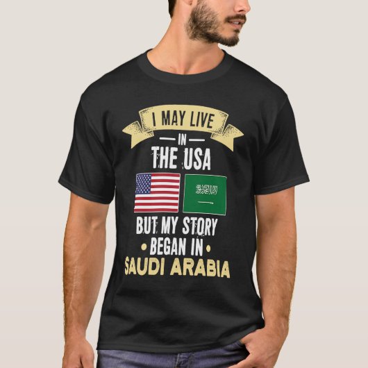 My story began in saudi arabia tシャツ (正面)