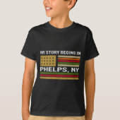 My Story Is Begins In Phelps Ny  Tシャツ (正面)