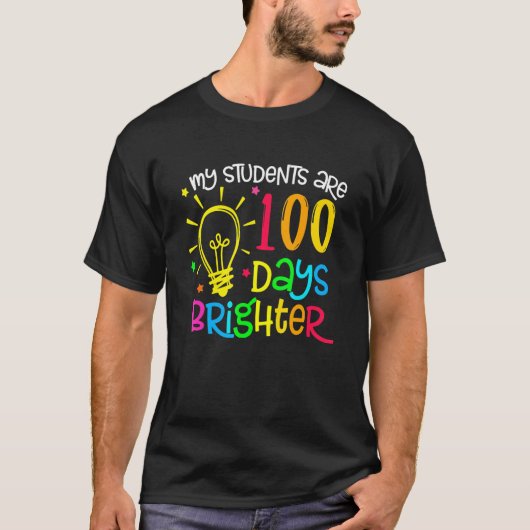 My Students are 100 Days Brighter 100 School Days  Tシャツ (正面)