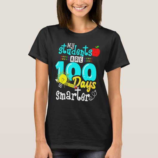 My Students Are 100 Days Smarter 100th Day of Scho Tシャツ (正面)