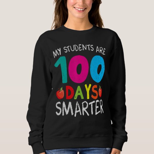 My Students Are 100 Days Smarter Shirt Happy Teach スウェットシャツ (正面)