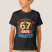 My Students Are 67 Days Smarter Funny Teacher Kids Tシャツ (正面)