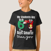 My Students Are 67 Days Smarter Than You Tシャツ (正面)