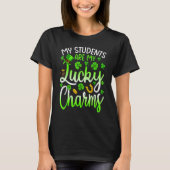 My Students Are My Lucky Charms Teacher St Patrick Tシャツ (正面)