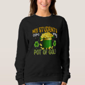 My Students Are My Pot Of Gold, Teacher St Patrick スウェットシャツ (正面)