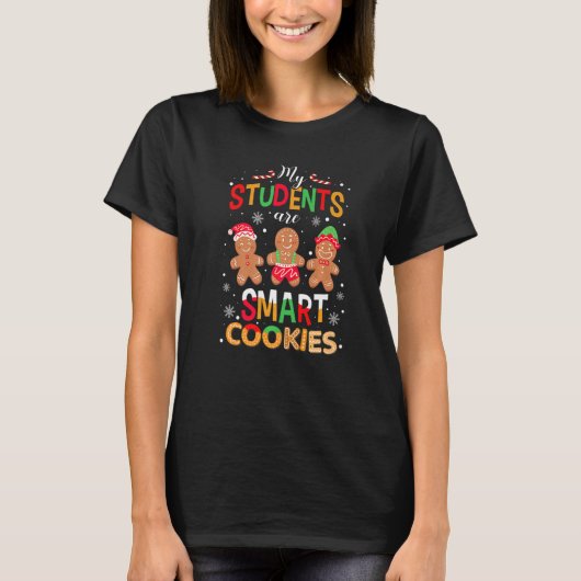 My Students Are Smart Cookies Christmas Teacher Gi Tシャツ (正面)