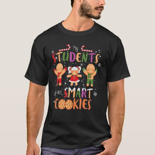 My Students Kids Are Smart Cookies  Christmas Teac Tシャツ (正面)