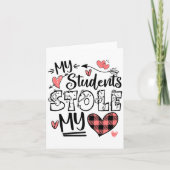 My Students Stole My Heart Teacher Valentines Day  カード (正面)