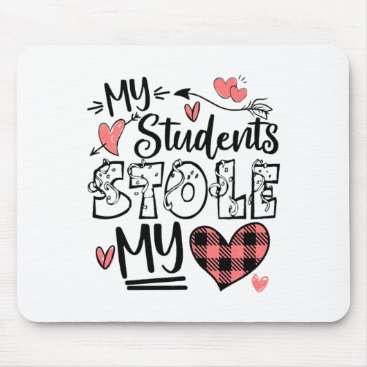 My Students Stole My Heart Teacher Valentines Day  マウスパッド (正面)