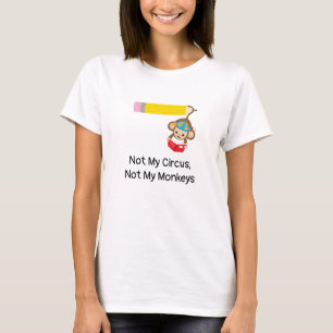 My Surcus Not My MonkesTeacher Parent Tシャツ
