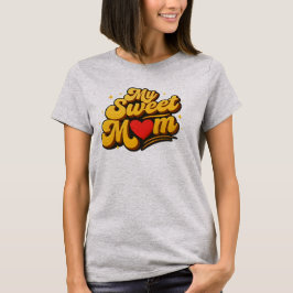 My Sweet Mom Bold Golden Vintage Typography  Tシャツ