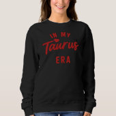 my Taurus era sweatshirt ,Taurus birthday gift スウェットシャツ (正面)