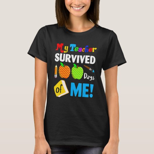 My Teacher Survived 100 Days Of Me 100th Day Party Tシャツ (正面)
