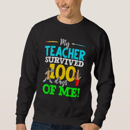 My Teacher Survived 100 Days Of Me Dab 100 Days Of スウェットシャツ (正面)