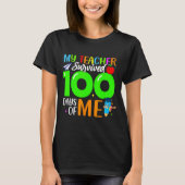 My Teacher Survived 100 Days Of Me For Students Ki Tシャツ (正面)