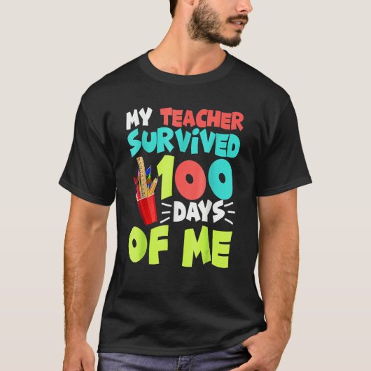 My Teacher Survived 100 Days Of Me Funny School Tシャツ (正面)