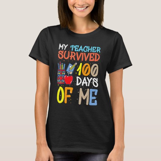 My Teacher Survived 100 Days Of Me School Boys Gir Tシャツ (正面)
