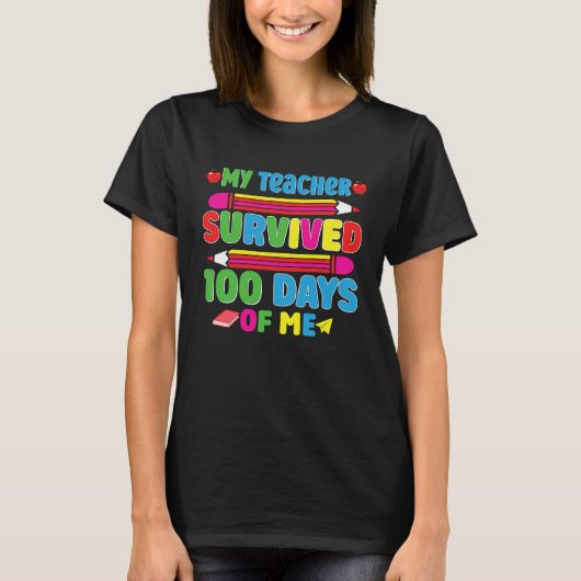 My Teacher Survived 100 Days Of Me Tシャツ (正面)