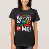 My Teacher Survived 67 Days Of Me Funny 100 Days O Tシャツ (正面)